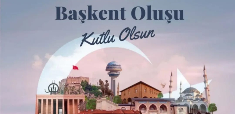 Ankara’nın Başkent Oluşunun Yıl Dönümü: Cumhuriyet’in Kalbi, 102 Yıldır Ankara’da Atıyor