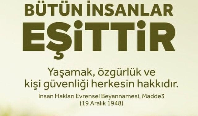 10 Aralık Dünya İnsan Hakları Günü: Eşitlik, Adalet ve Özgürlük için Küresel Çağrı