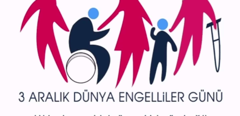 3 Aralık Dünya Engelliler Günü: Eşitlik ve Erişilebilirlik İçin Toplumsal Farkındalık Çağrısı