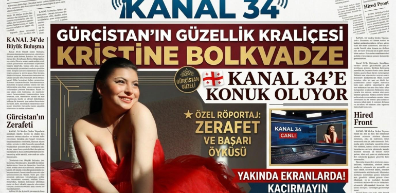 GÜRCİSTAN’IN GÜZELLİK KRALİÇESİ KRİSTİNE BOLKVADZE KANAL 34’E KONUK OLUYOR